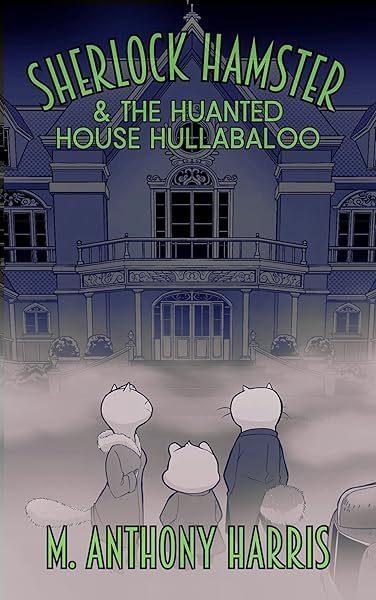 Sherlock Hamster and the Haunted House Hullabaloo cover