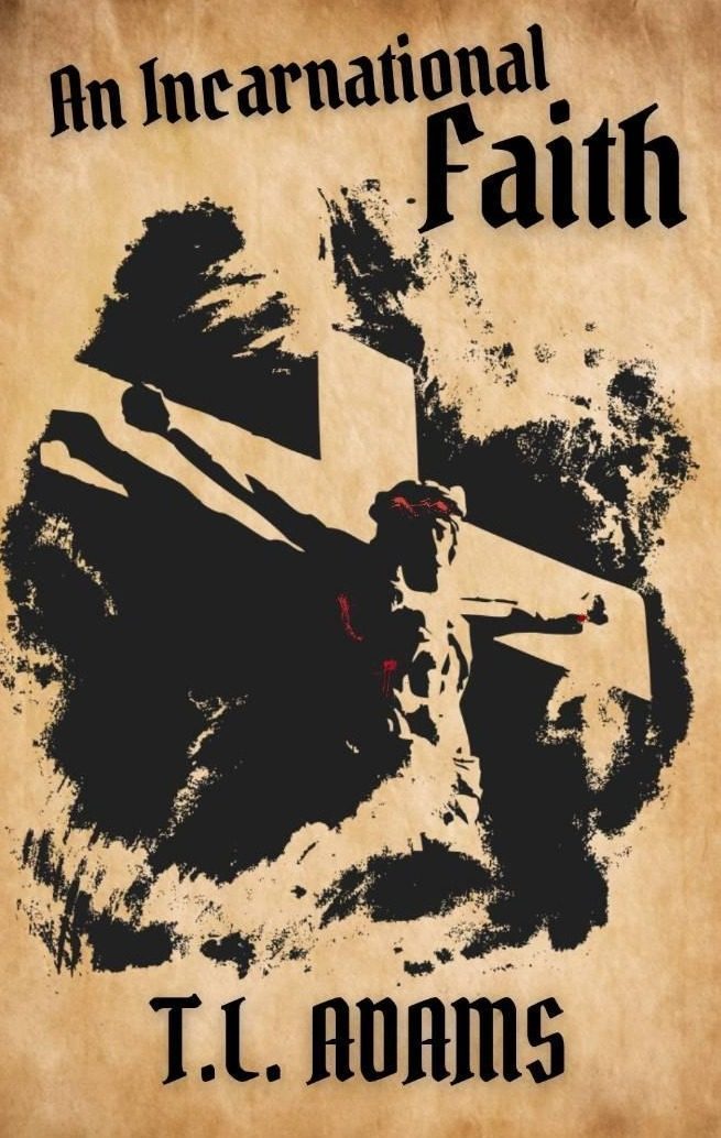 Custom faith book cover design for An Incarnational Faith by T.L. Adams