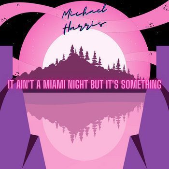 It Ain't A Miami Night But It's Something cover